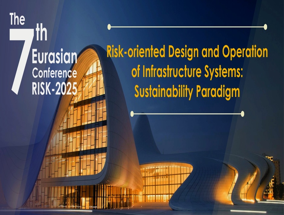 The-7th-Eurasian-Conference-Risk-oriented-Design-and-Operation-of-Infrastructure-Systems-Sustainability-Paradigm-October-21-23-2025-.jpg